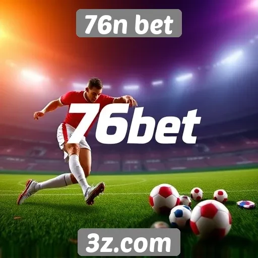 Bonificações e promoções em 76n bet